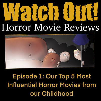 Ep 001: Top 5 Most Influential Horror Movies from our Childhood Song