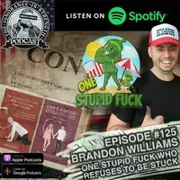 Ep 125: Brandon Joe Williams - One Stupid Fuck Song|Fabian Ojeda ...
