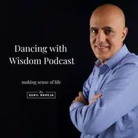 Ep 056: Patrick Sookhdeo – An immigrant story Song, Dr Sunil Raheja, Dancing  With Wisdom - season - 1