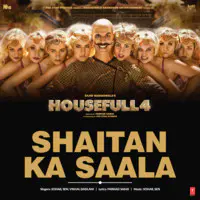 Shaitan Ka Saala Lyrics in Hindi Housefull 4 Shaitan Ka Saala Song Lyrics in English Online on Gaana