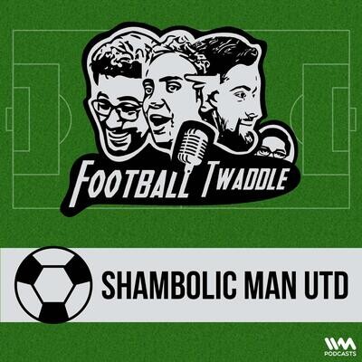 Shambolic Man Utd MP3 Song Download by IVM Podcasts (Football Twaddle - season - 1)| Listen Shambolic Man Utd Song Free Online - Vimarsana News