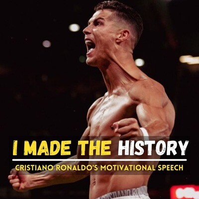 Cristiano Ronaldo - I Made The History, Believe In To Do More, Work ...