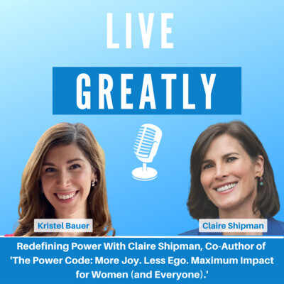 Redefining Power With Claire Shipman, Co-Author of 'The Power Code ...