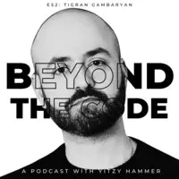 Beyond the Code - season - 1 Podcast Ep 52: How Tigran Gambaryan ...