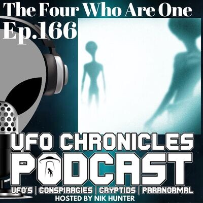 Ep.166 The Four Who Are One MP3 Song Download by Nik Hunter (UFO Chronicles Podcast - season - 1)| Listen Ep.166 The Four Who Are One Song Free Online - Vimarsana News
