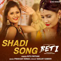 Shadi Song Song Ritu Pathak Beti Listen to new songs and mp3 song download Shadi Song online on Gaana