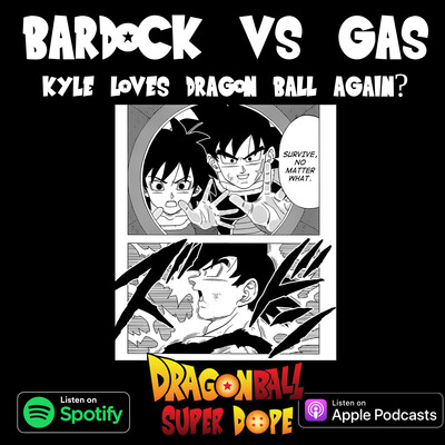 Dragon Ball Super Dope - A Dragon Ball Podcast - Super Dope Podcasts