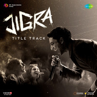 Jigra Title Track Lyrics in Hindi, Jigra Jigra Title Track Song Lyrics ...