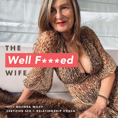Hot Sex, Intimacy and Parenthood...Can They Coexist? MP3 Song Download by Belinda Wiley (The Well F***ed Wife - season pic