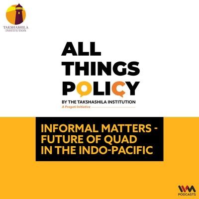 Informal Matters - Future of Quad in the Indo-Pacific MP3 Song Download by IVM Podcasts (All Things Policy - season - 1)| Listen Informal Matters - Vimarsana News