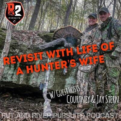 Revisit With Life Of A Hunter's Wife - Guest Hosts Courtney & Jay Stern ...