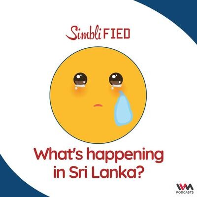 What's happening in Sri Lanka? MP3 Song Download by IVM Podcasts (Simblified - season - 1)| Listen What's happening in Sri Lanka? Song Free Online - Vimarsana News