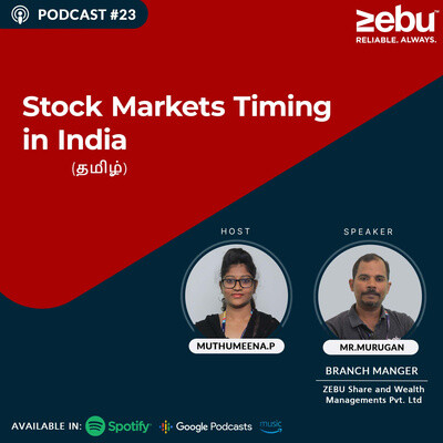 Episode #23 | Stock Markets Timing in INDIA | explained in Tamil | ZEBU ...