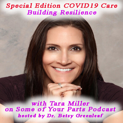 Special Edition COVID19 Care: Building Resilience with Tara Dawn Miller ...