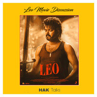 Leo Movie Discussion Thalapathy Vijay HAK Talks Song Hak Talks Leo Movie Discussion Thalapathy Vijay HAK Talks Song Hak Talks