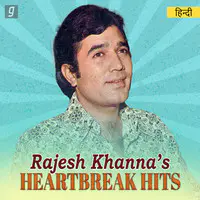 Heartbreak Hits of Rajesh Khanna