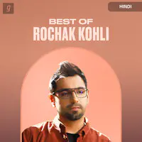Best of Rochak Kohli
