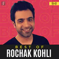 Best of Rochak Kohli