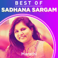Best of Sadhana Sargam -  Marathi