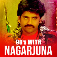 90s with Nagarjuna