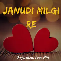 Janudi Milgi Re - Rajasthani Love Hits