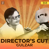 Director’s Cut - Gulzar