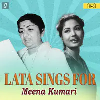 Lata sings for Meena Kumari