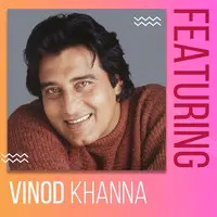 Featuring Vinod Khanna
