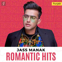 Jass Manak - Romantic Hits