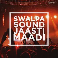 Swalpa Sound Jaasti Maadi