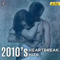 2010s Heartbreak Hits - Tamil