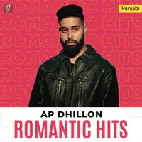 AP Dhillon: Romantic Hits