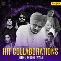 Sidhu Moose Wala: Hit Collaborations