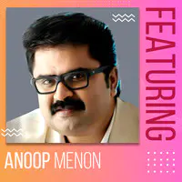 Featuring Anoop Menon