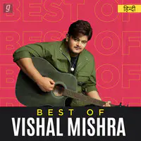 Best of Vishal Mishra