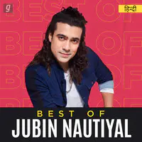 Best of Jubin Nautiyal