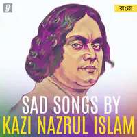 Sad Songs by Kazi Nazrul Islam