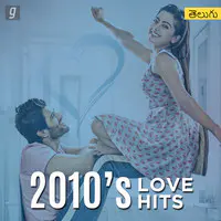 2010s Love Hits - Telugu