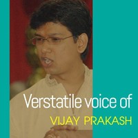 Versatile Voice of Vijay Prakash