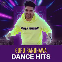 Guru Randhawa: Dance Hits