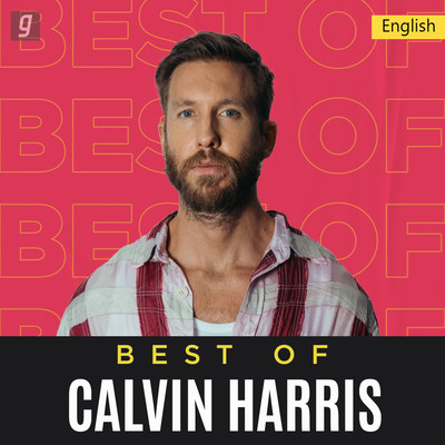 Best of Calvin Harris Music Playlist: Best MP3 Songs on Gaana.com