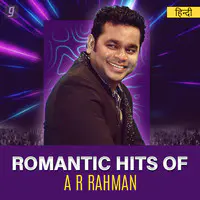 Romantic Hits of A R Rahman