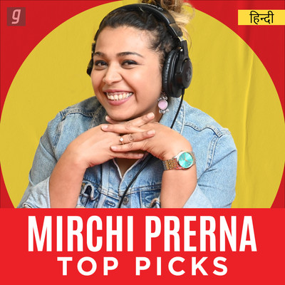 Mirchi Prerna Top Picks Music Playlist: Best Mirchi Prerna Top Picks
