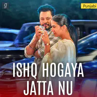 Ishq Ho Gaya Jatta Nu