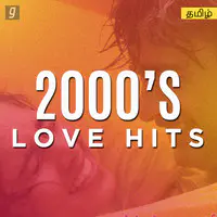 2000s Love Hits - Tamil