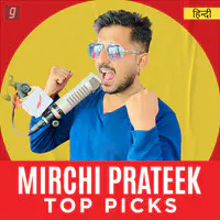 Mirchi Prateek Top Picks