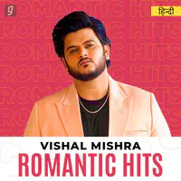 Vishal Mishra - Romantic Hits