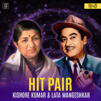 Hit Pair - Kishore Kumar & Lata Mangeshkar