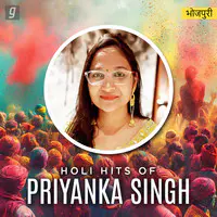 Holi Hits of Priyanka Singh