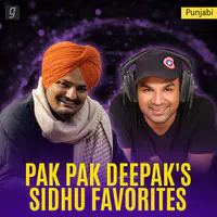 Pak Pak Deepak's Sidhu Favorites